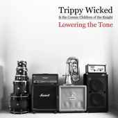 TRIPPY WICKED & THE COSMIC CHILDREN OF THE KNIGHT - Lowering The Tone cover 