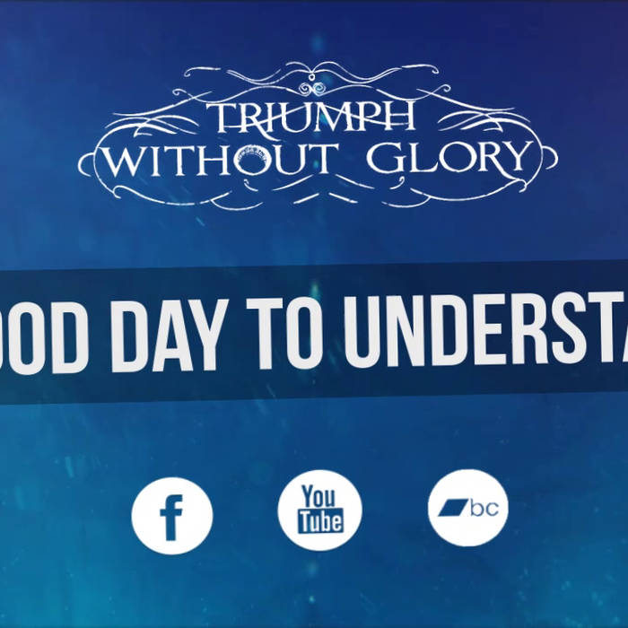 TRIUMPH WITHOUT GLORY - A Good Day To Understand cover 