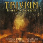 TRIVIUM - Ember To Inferno (2 Song Promo Sampler) cover 