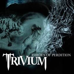 TRIVIUM - Throes Of Perdition cover 