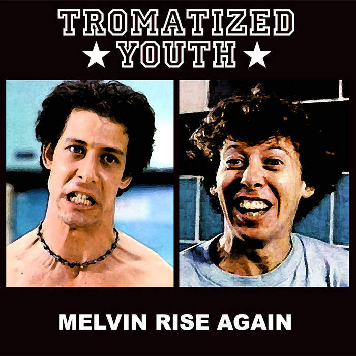 TROMATIZED YOUTH - Melvin Rise Again cover 