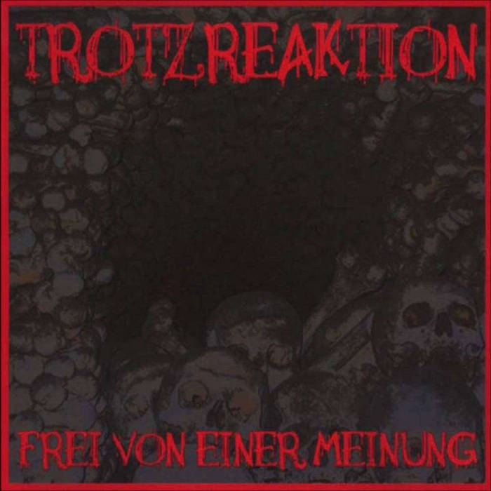 TROTZREAKTION - Frei Von Einer Meinung cover 