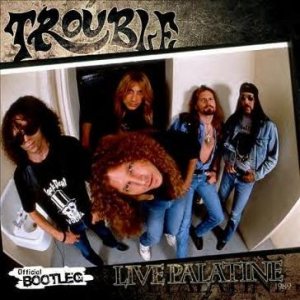 TROUBLE - Live Palatine 1989 cover 