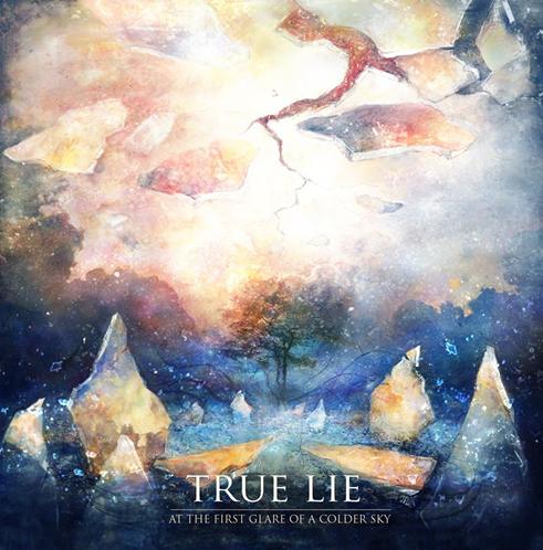 TRUE LIE - At the First Glare Of A Colder Sky cover 