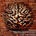 TRUTH CORRODED - Fuel The Chain cover 
