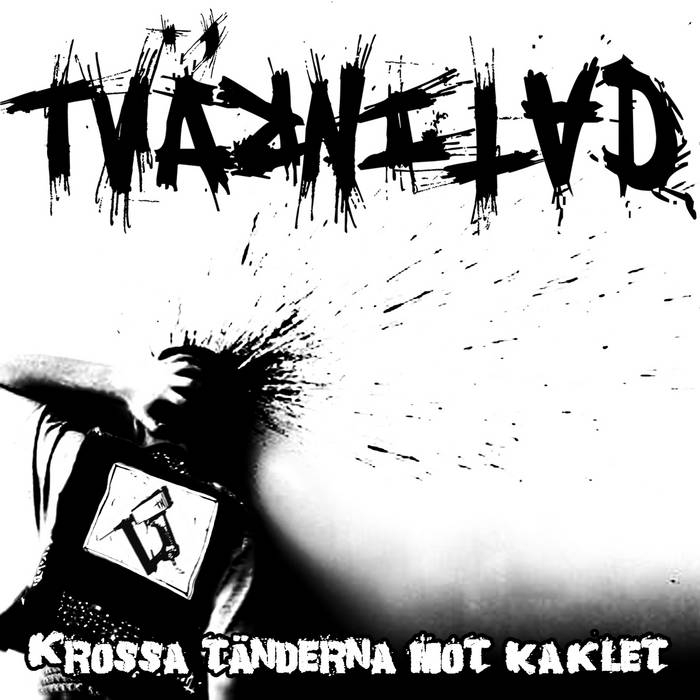 TVÄRNITAD - Krossa Tänderna Mot Kaklet cover 