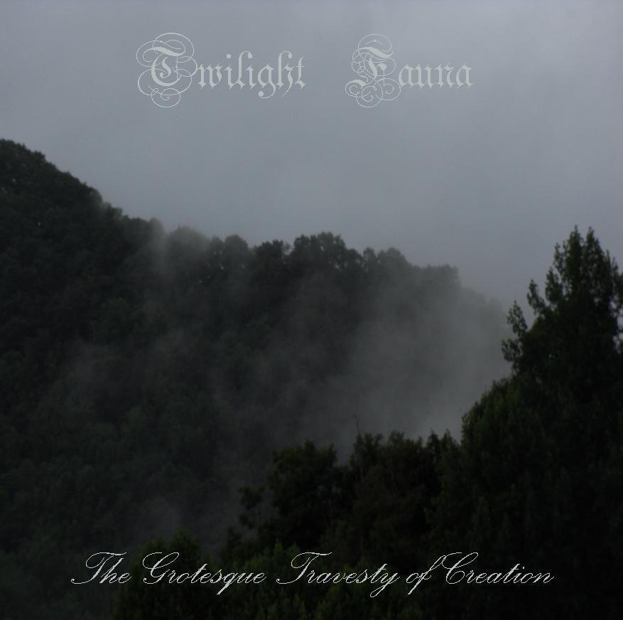 TWILIGHT FAUNA - The Grotesque Travesty of Creation cover 