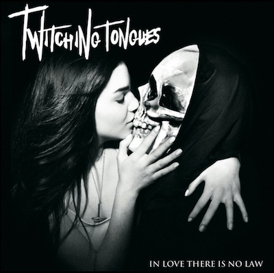 TWITCHING TONGUES - In Love There Is No Law cover 