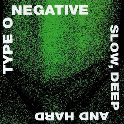 TYPE O NEGATIVE - Slow, Deep and Hard cover 