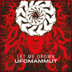 UFOMAMMUT - Let Me Drown cover 