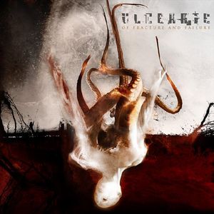 ULCERATE - Of Fracture and Failure cover 