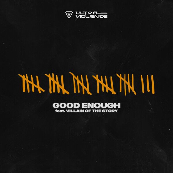 ULTRA-VIOLENCE - Good Enough (Feat. Villain Of The Story) cover 
