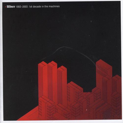 ULVER - 1993-2003: 1st Decade In The Machines cover 
