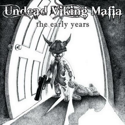 UNDEAD VIKING MAFIA - The Early Years cover 