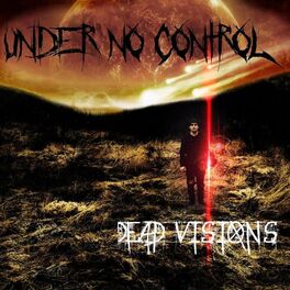 UNDER NO CONTROL - Dead Visions cover 