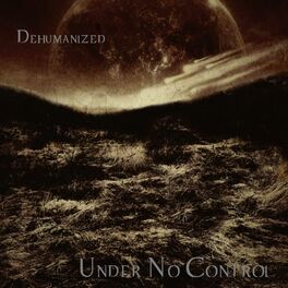 UNDER NO CONTROL - Dehumanized cover 