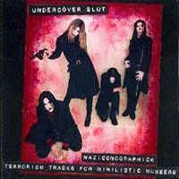 UNDERCOVER SLUT - Naziconographick: Terrorism Tracks For Nihilistic Numbers cover 