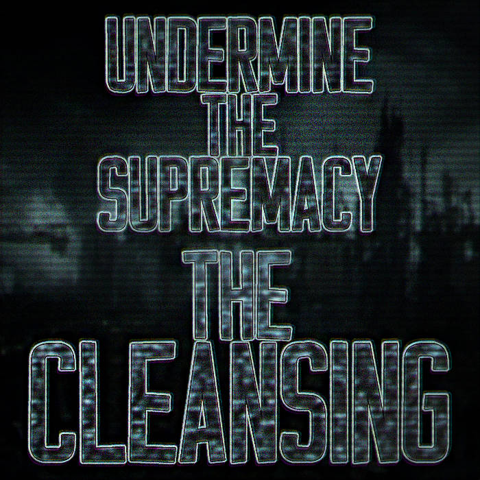 UNDERMINE THE SUPREMACY - The Cleansing cover 