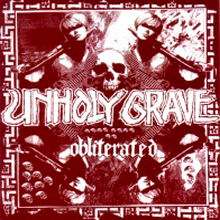 UNHOLY GRAVE - Obliterated cover 