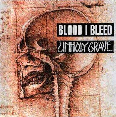 UNHOLY GRAVE - Unholy Grave / Blood I Bleed cover 
