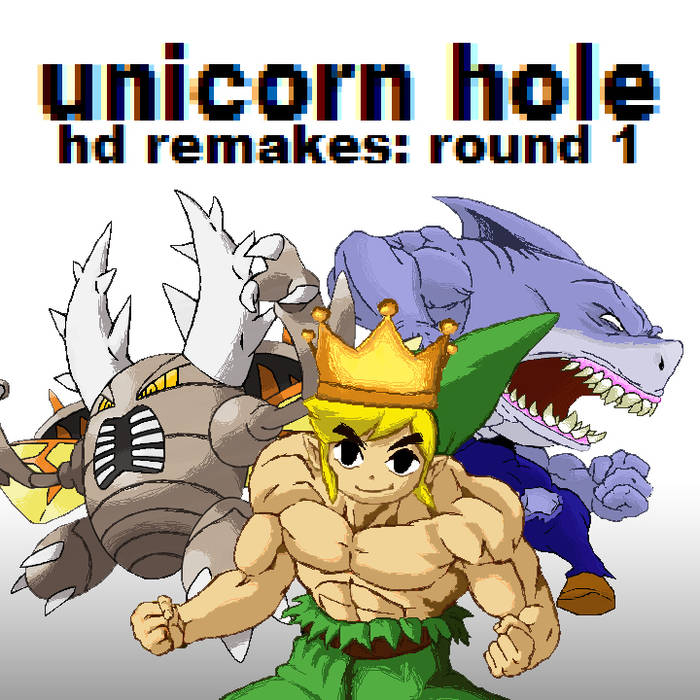 UNICORN HOLE - HD Remakes Round 1 cover 