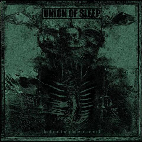 UNION OF SLEEP - Death in the Place of Rebirth cover 