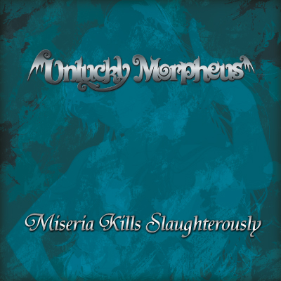 UNLUCKY MORPHEUS - Miseria Kills Slaughterously cover 