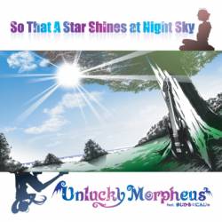 UNLUCKY MORPHEUS - So That a Star Shines at Night Sky cover 