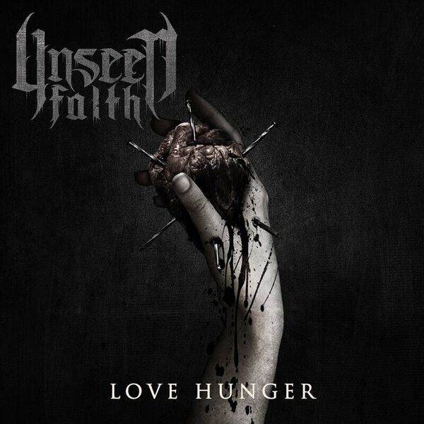 UNSEEN FAITH - Love Hunger cover 