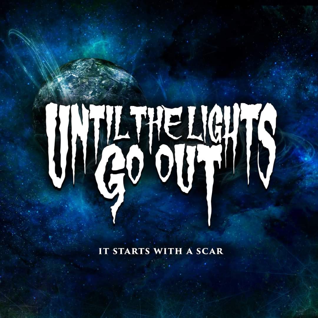 UNTIL THE LIGHTS GO OUT - It Starts With A Scar cover 