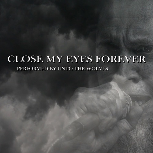 UNTO THE WOLVES - Close My Eyes Forever cover 