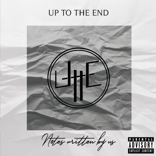 UP TO THE END - Notes Written by Us cover 