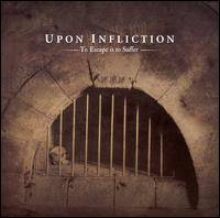 UPON INFLICTION - To Escape Is to Suffer cover 
