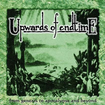 UPWARDS OF ENDTIME - From Genesis to Apocalypse and Beyond cover 