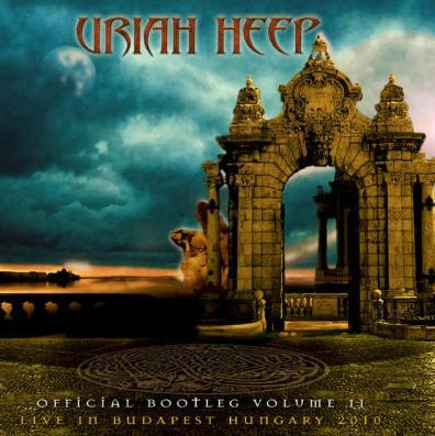 URIAH HEEP - Official Bootleg Volume II: Live In Budapest Hungary 2010 cover 