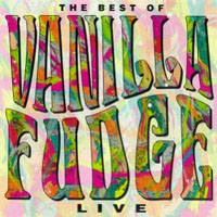 VANILLA FUDGE - The Best of Vanilla Fudge: Live cover 