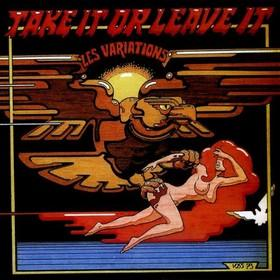 LES VARIATIONS - Take It Or Leave It cover 