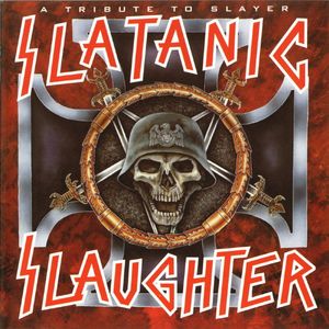 VARIOUS ARTISTS (TRIBUTE ALBUMS) - Slatanic Slaughter: A Tribute To Slayer cover 