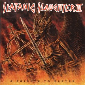 VARIOUS ARTISTS (TRIBUTE ALBUMS) - Slatanic Slaughter II: A Tribute To Slayer cover 