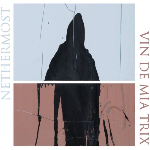 VIN DE MIA TRIX - Nethermost / Vin de Mia Trix cover 