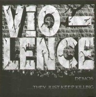 VIO-LENCE - They Just Keep Killing cover 