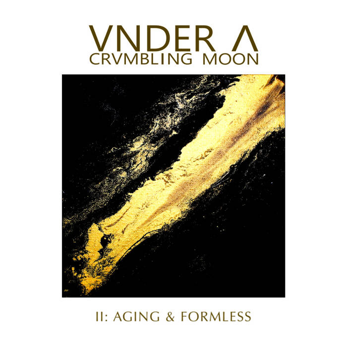VNDER A CRVMBLING MOON - II: Aging & Formless cover 