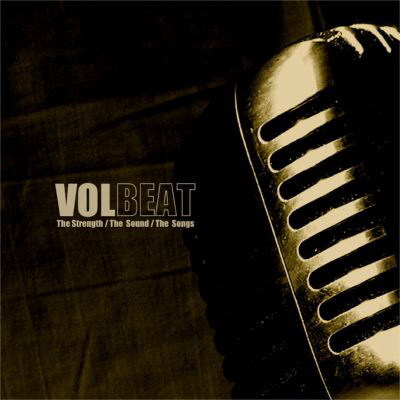 VOLBEAT - The Strength/The Sound/The Songs cover 