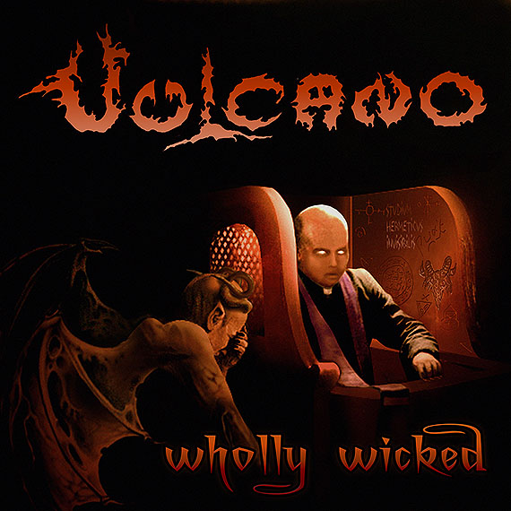 VULCANO - Wholly Wicked cover 