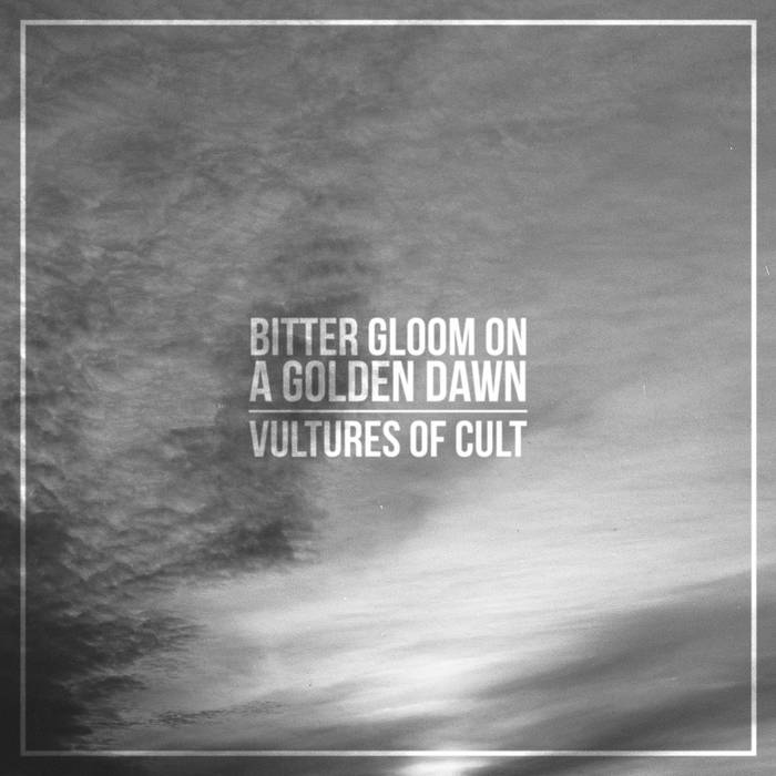 VULTURES OF CULT - Bitter Gloom On A Golden Dawn cover 