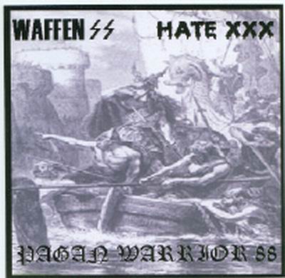 WAFFEN SS - Waffen SS / Hate XXX / Pagan Warrior 88 cover 