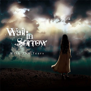 WAIL IN SORROW - With The Tears cover 