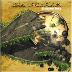 WAKE OF CONFUSION - Changing Times cover 