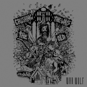 WAR WOLF - Crushing The Ways Of The Old cover 