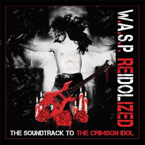 W.A.S.P. - ReIdolized (The Soundtrack to the Crimson Idol) cover 